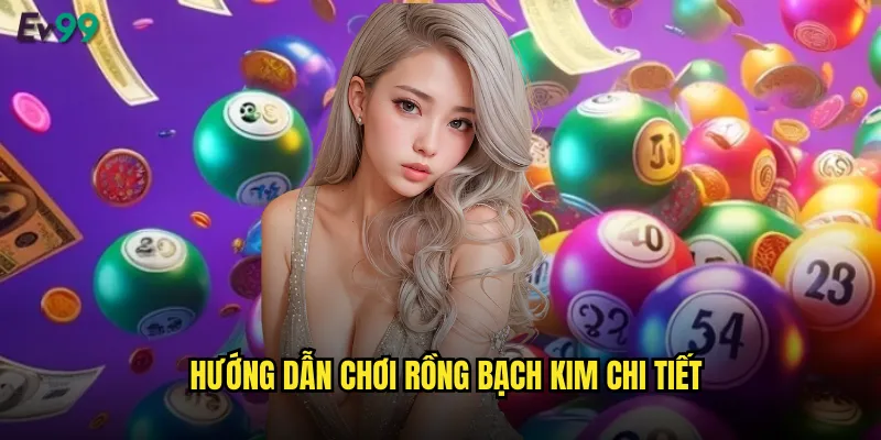 Hướng Dẫn Chơi Rồng Bạch Kim Chi Tiết