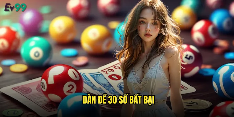 Dàn Đề 30 Số Bất Bại ev99 Tuyệt Kỹ Từ Cao Thủ Lão Làng 1 dàn đề 30 số bất bại