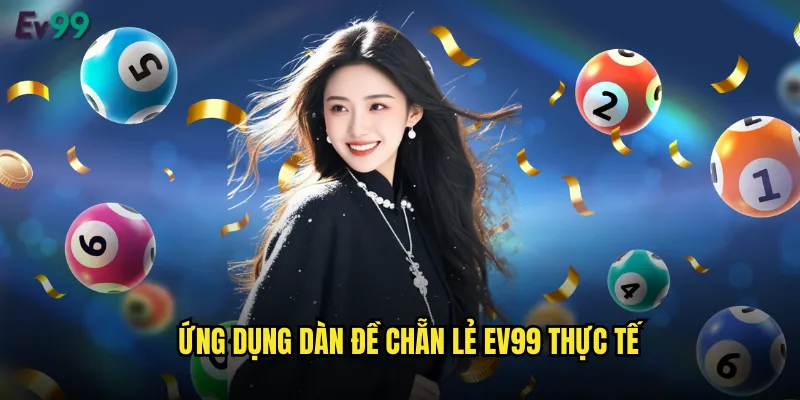 Ứng dụng dàn đề chẵn lẻ ev99 thực tế